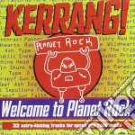 Kerrang! Welcome To Planet Rock / Various (2 Cd) cd