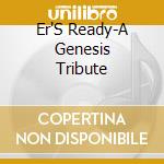 Er'S Ready-A Genesis Tribute cd musicale di ARTISTI VARI