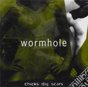 Wormhole Star - Chicks Dig Scars cd musicale di WORMHOLE
