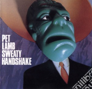 Pet Lamb - Sweaty Handshake cd musicale di LAMB PET