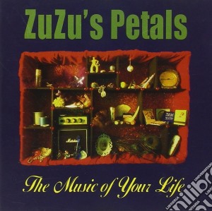 Zu Zu Petals - The Music Of Your Life cd musicale di Petals Zuzu's