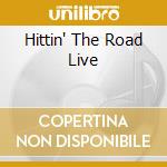 Hittin' The Road Live cd