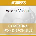 Voice / Various cd musicale