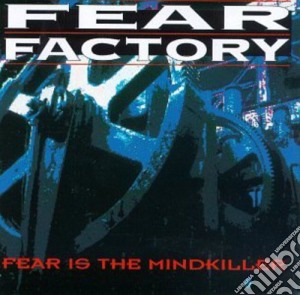 Fear Factory - Fear Is The Mindkiller cd musicale di Factory Fear
