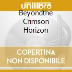 Beyondthe Crimson Horizon cd