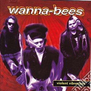 Wanna-Bees - Violent Vibrations cd musicale di Artisti Vari