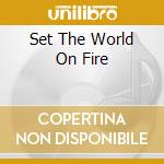 Set The World On Fire cd