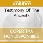 Testimony Of The Ancients cd
