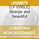 (LP VINILE) Strange and beautiful cd