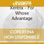 Xentrix - For Whose Advantage cd