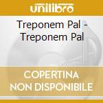 Treponem Pal - Treponem Pal cd