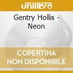 Gentry Hollis - Neon cd