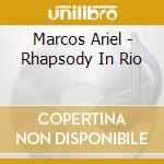 Marcos Ariel - Rhapsody In Rio cd