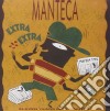 Manteca - Extra Extra cd