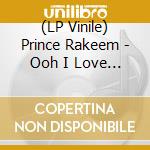 (LP Vinile) Prince Rakeem - Ooh I Love You vinile