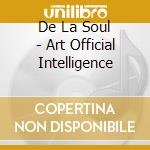 De La Soul - Art Official Intelligence cd musicale di De La Soul