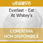 Everlast - Eat At Whitey's cd musicale di EVERLAST
