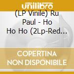 (LP Vinile) Ru Paul - Ho Ho Ho (2Lp-Red & Green Vinyl) vinile