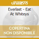 Everlast - Eat At Whiteys cd