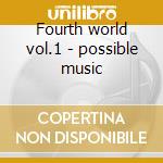 Fourth world vol.1 - possible music cd musicale di Brian Eno
