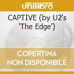 CAPTIVE (by U2's 