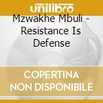 Mzwakhe Mbuli - Resistance Is Defense cd