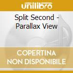 Split Second - Parallax View cd