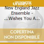 New England Jazz Ensemble - ...Wishes You A Cookin' Christmas (Feat. Duke Ellington's Nutcraker Suite)