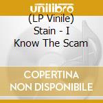 (LP Vinile) Stain - I Know The Scam vinile