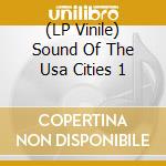(LP Vinile) Sound Of The Usa Cities 1 lp vinile