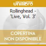 Rollinghead - "Live, Vol. 3"