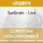 Sunbrain - Live cd musicale di Sunbrain