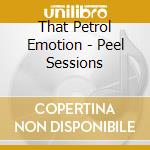 That Petrol Emotion - Peel Sessions