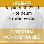 Requiem 40 23.11 - te deum - milanov-cas cd