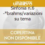 Sinfonia n.6 -*brahms/variazioni su tema cd