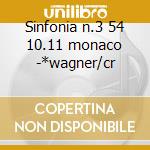 Sinfonia n.3 54 10.11 monaco -*wagner/cr cd