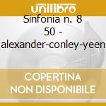Sinfonia n. 8 50 - alexander-conley-yeen cd