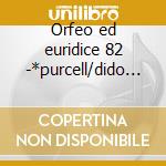 Orfeo ed euridice 82 -*purcell/dido e en cd