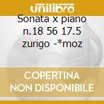Sonata x piano n.18 56 17.5 zurigo -*moz cd