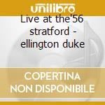 Live at the'56 stratford - ellington duke cd