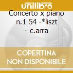 Concerto x piano n.1 54 -*liszt - c.arra cd