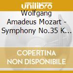 Wolfgang Amadeus Mozart - Symphony No.35 K 385 'Haffner' In Re (1782) cd musicale di Wolfgang Amadeus Mozart