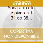 Sonata x cello e piano n.1 34 op 38 -*sc cd