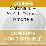 Sinfonia n. 4 53 4.1 -*strauss r/morte e cd