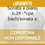 Sonata x piano n.24 -*cpe bach/sonata x cd musicale di Beethoven