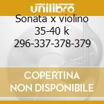 Sonata x violino 35-40 k 296-337-378-379 cd musicale di Wolfgang Amadeus Mozart
