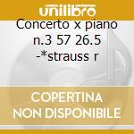 Concerto x piano n.3 57 26.5 -*strauss r cd