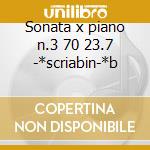Sonata x piano n.3 70 23.7 -*scriabin-*b cd