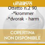 Ottetto n.2 90 -*krommer -*dvorak - harm cd