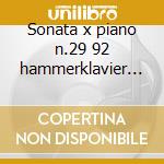 Sonata x piano n.29 92 hammerklavier - s cd
